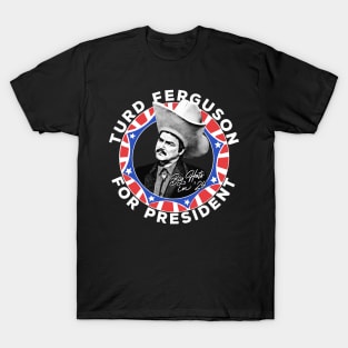 Turd Ferguson For President T-Shirt